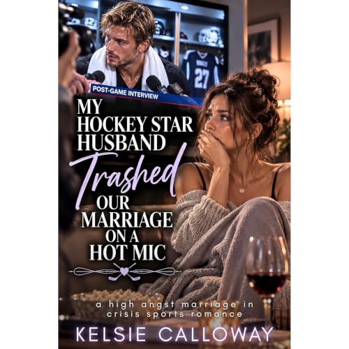 Cover of My Hockey Star Husband Trashed Our Marriage on a Hot Mic