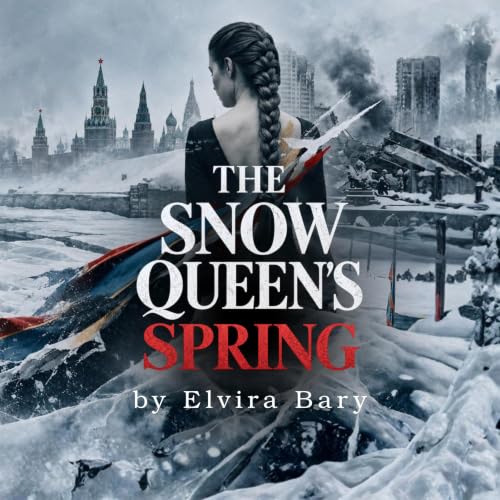 Cover of The Snow Queen's Spring: A novel about the war in Ukraine (Russian Treasures Book 4)
