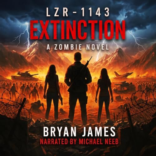 Cover of LZR-1143: Extinction: A Zombie Novel (The LZR-1143 Zombie Apocalypse Series Book 5)