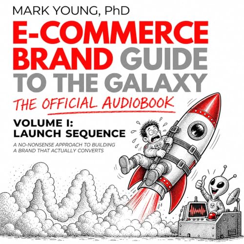 Cover of Ecommerce Brand Guide to the Galaxy - Volume I: Launch Sequence