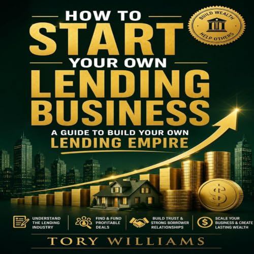 Cover of how to start your own lending business a guide to build you own lending empire by Tory Williams
