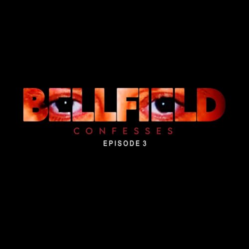 Cover of Bellfield Confesses: Episode 3