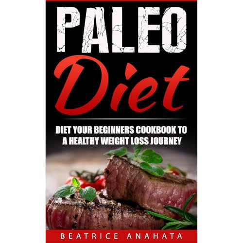 Cover of Paleo Diet: Your 30 day Paleo Diet beginners cookbook and guide to a healthy weight loss journey. Includes 50 delicious recipes for rapid weight loss.