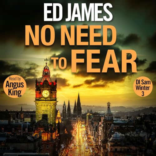 Cover of No Need To Fear: A gripping Scottish crime thriller (DI Sam Winter Edinburgh Police Thrillers Book 3)