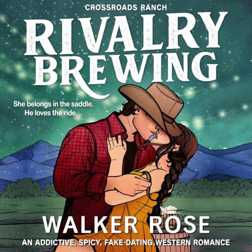 Cover of Rivalry Brewing: An addictive, spicy, fake dating western romance (Crossroads Ranch Book 2)