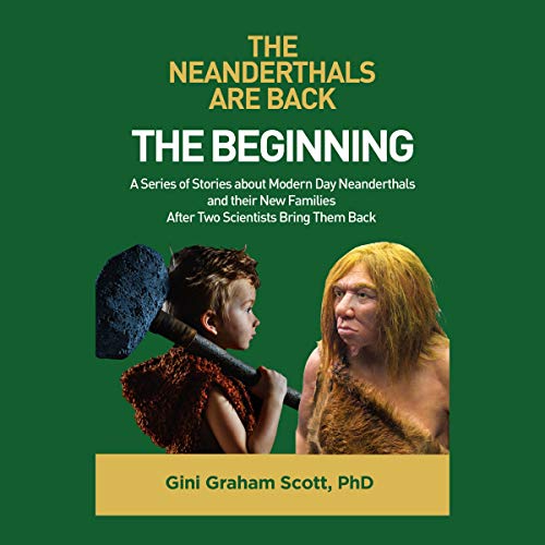 Cover of The Neanderthals Are Back: The Beginning