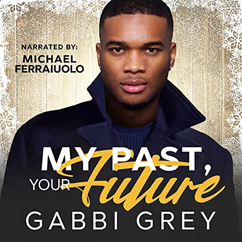 Cover of My Past, Your Future