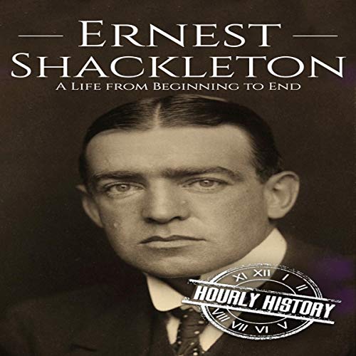 Cover of Ernest Shackleton: A Life from Beginning to End