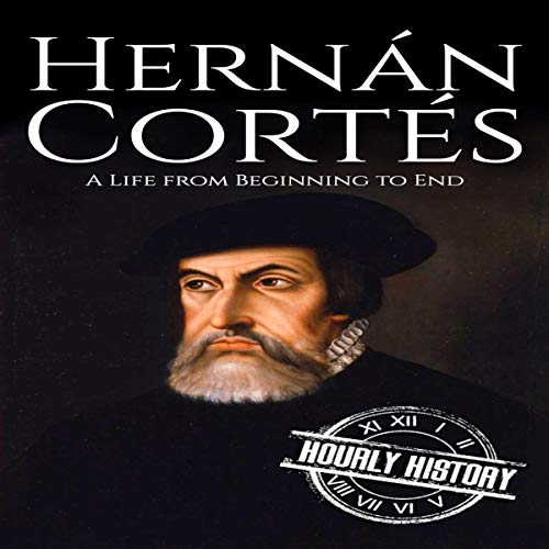Cover of Hernan Cortes: A Life from Beginning to End