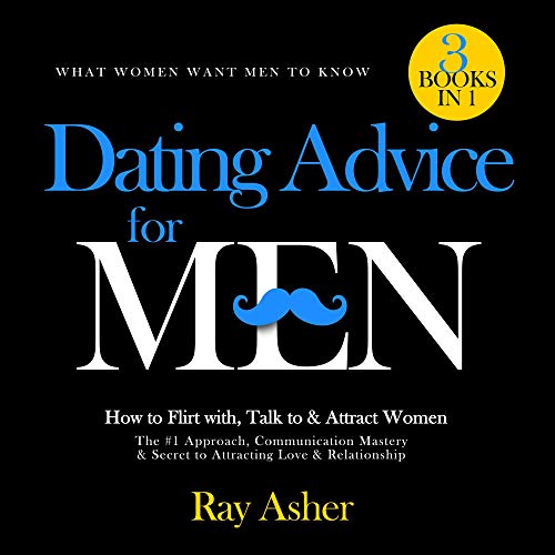 Cover of Dating Advice for Men, 3 Books in 1 (What Women Want Men to Know)