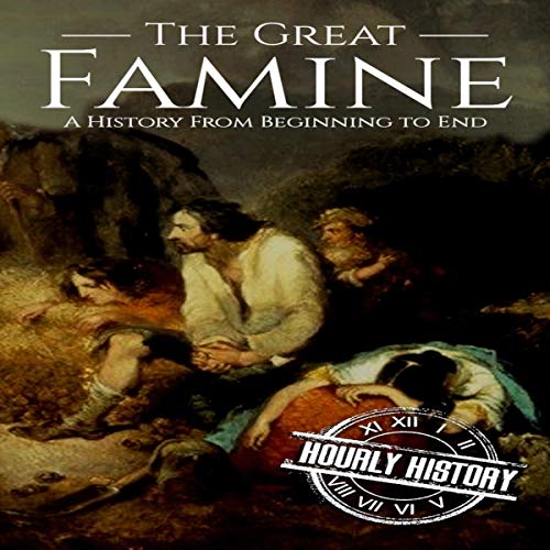 Cover of The Great Famine: A History from Beginning to End