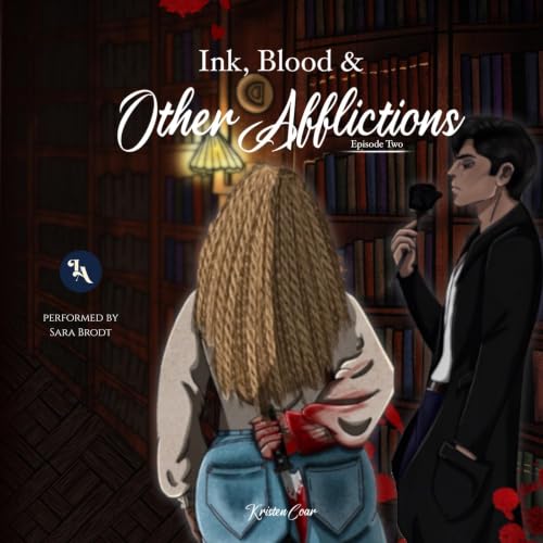 Cover of Ink, Blood, and Other Afflictions: Episode Two: A Supernatural Dark Romance of Immortal Desire and Deadly Consequences