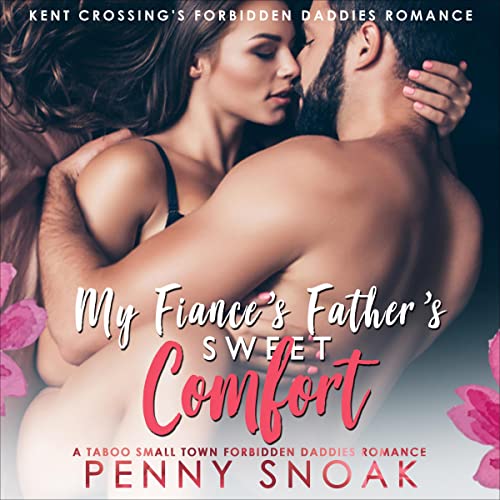 Cover of My Fiancé’s Father’s Sweet Comfort