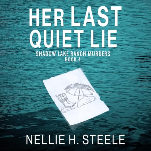 Cover of Her Last Quiet Lie (Shadow Lake Ranch Murders Book 4)