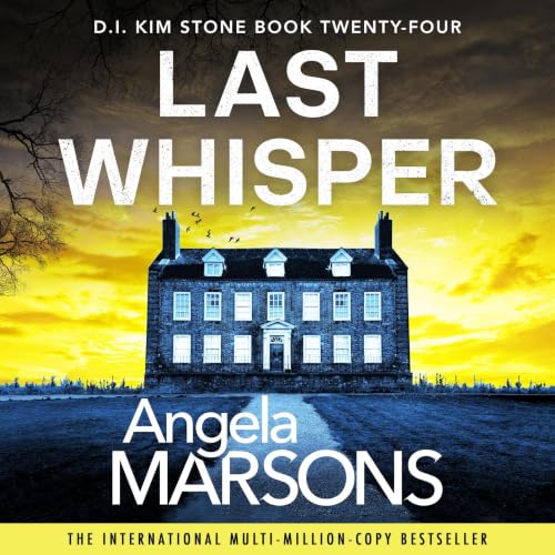 Cover of Last Whisper: A totally unputdownable crime thriller (Detective Kim Stone Book 24)