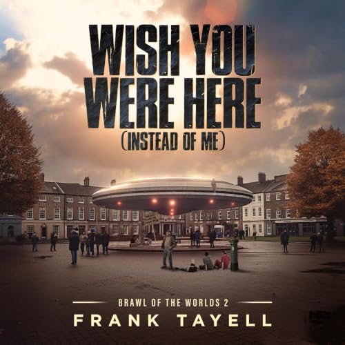 Cover of Wish You Were Here (Instead of Me) (Brawl of the Worlds Book 2)