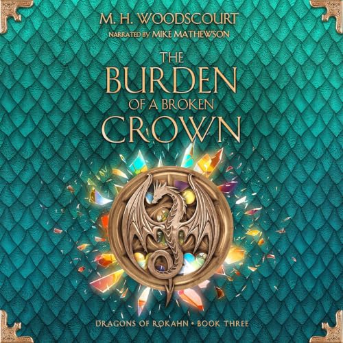 Cover of The Burden of a Broken Crown (Dragons of Rokahn Book 3)