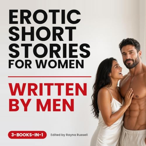 Cover of Erotic Short Stories for Women Written by Men, 3-Books-in-1: Explicit Adult Tales of First Times, Threesomes, MILFs, Daddy, Anal, Gang Bangs, Cuckold, ... BDSM (Rayna Russell Erotic Collections)