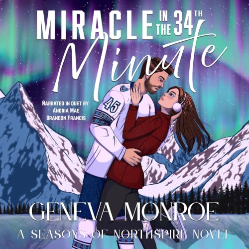 Cover of Miracle in the 34th Minute: A forced proximity hockey romance with a grumpy sunshine holiday twist (Seasons of Northspire Book 1)