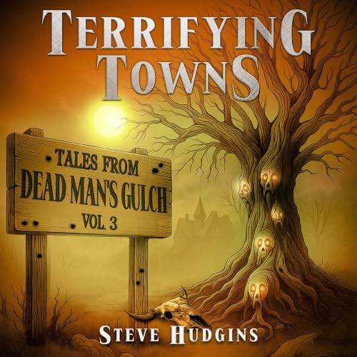 Cover of Terrifying Towns: Dead Man's Gulch Vol. 3 - Creepy Small Town Horror Stories