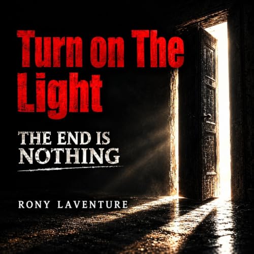 Cover of Turn on The Light: The End Is Nothing