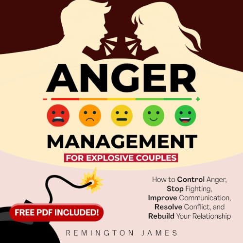 Cover of Anger Management for Explosive Couples : How to Control Anger, Stop Fighting, Improve Communication, Resolve Conflict, and Rebuild Your Relationship (Anger Management Series Book 2)