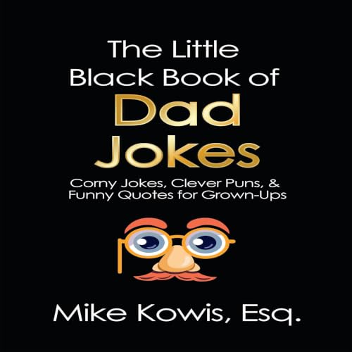Cover of The Little Black Book of Dad Jokes: Corny Jokes, Clever Puns, & Funny Quotes for Grown-Ups (The Little Black Book of Wisdom Series)