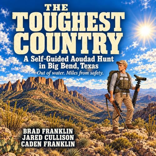 Cover of The Toughest Country: A Self-Guided Aoudad Hunt in Big Bend, Texas