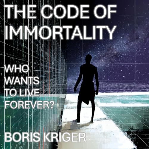 Cover of THE CODE OF IMMORTALITY: WHO WANTS TO LIVE FOREVER?