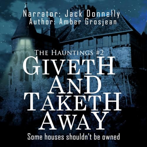 Cover of Giveth and Taketh Away: The Hauntings, #2
