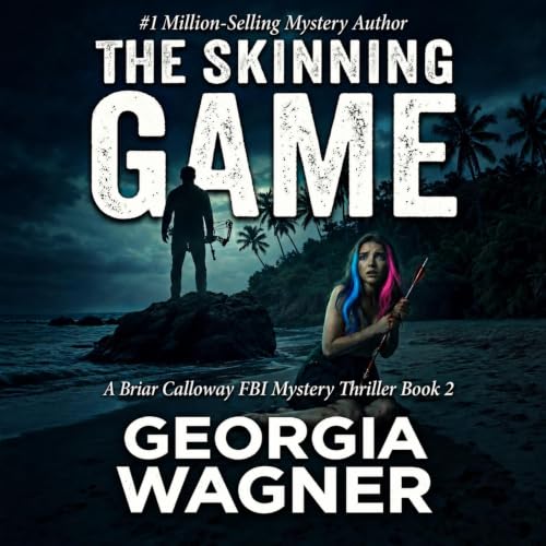 Cover of The Skinning Game: A Briar Calloway FBI Mystery Thriller Book 2 (Briar Calloway FBI Mystery Series)