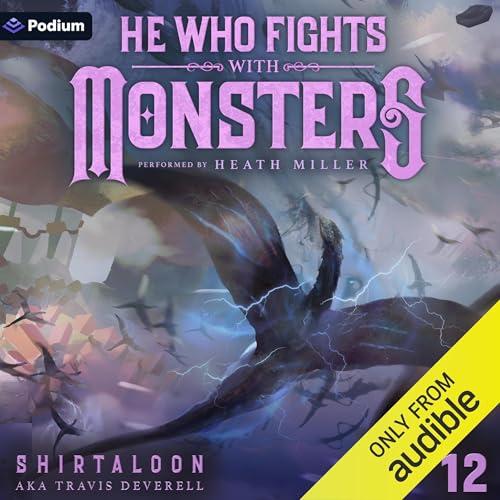 Cover of He Who Fights with Monsters 12: A LitRPG Adventure