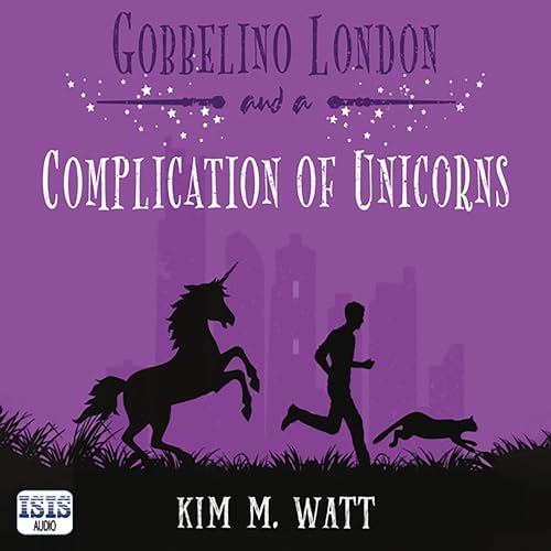Cover of Gobbelino London & a Complication of Unicorns
