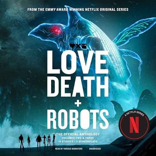 Cover of Love, Death + Robots: The Official Anthology: Volume 2 & 3