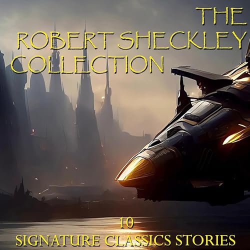 Cover of The Robert Sheckley Collection. 10 Signature Classic Stories
