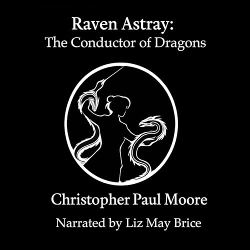 Cover of Raven Astray: The Conductor of Dragons