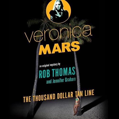 Cover of Veronica Mars: The Thousand-Dollar Tan Line