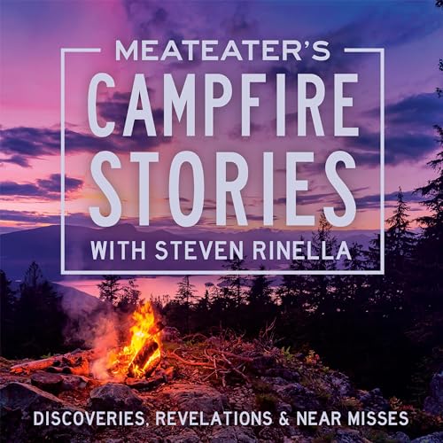 Cover of MeatEater's Campfire Stories: Discoveries, Revelations & Near Misses