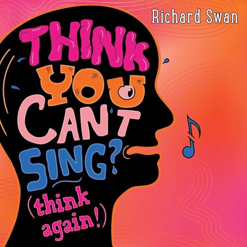 Cover of Think You Can't Sing? Think Again!
