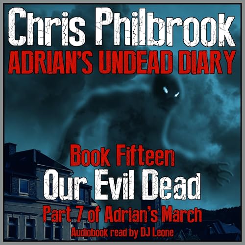 Cover of Our Evil Dead: Adrian's March, Part Seven
