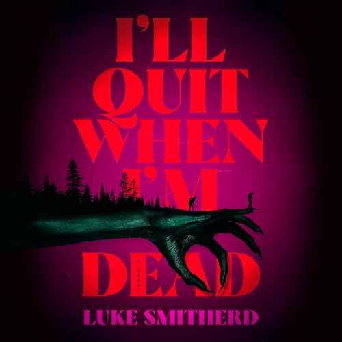 Cover of I'll Quit When I'm Dead