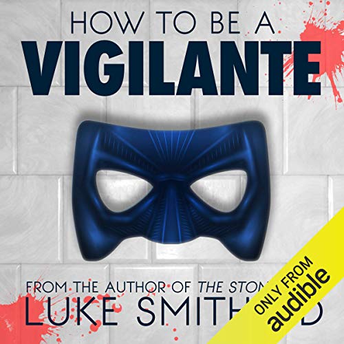 Cover of How to Be a Vigilante: A Diary