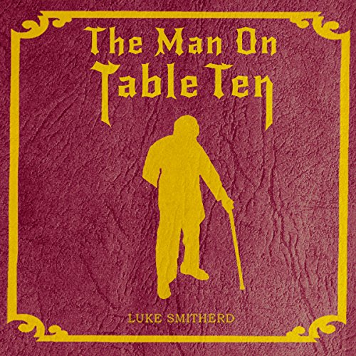 Cover of The Man on Table Ten