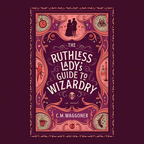Cover of The Ruthless Lady's Guide to Wizardry