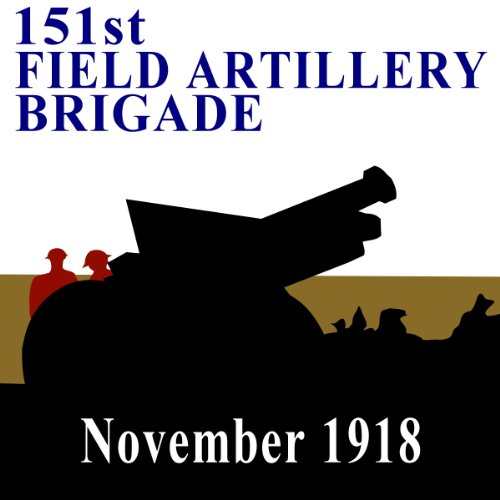 Cover of The 151st Field Artillery Brigade