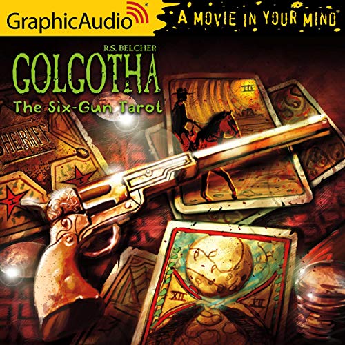Cover of The Six-Gun Tarot [Dramatized Adaptation]