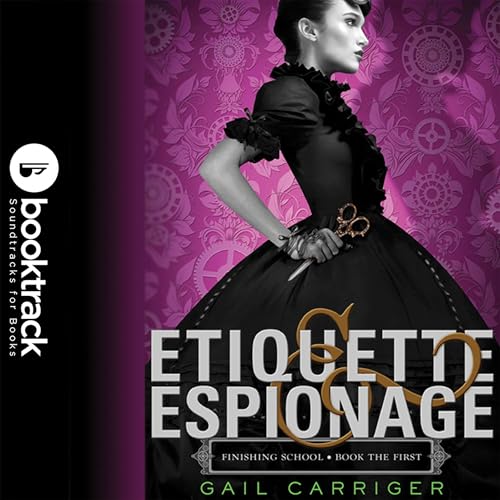 Cover of Etiquette & Espionage: Booktrack Edition