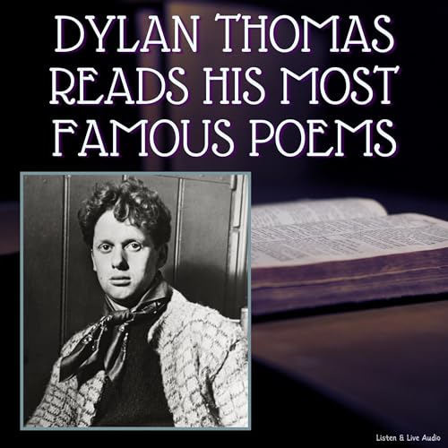 Cover of Dylan Thomas Reads His Most Famous Poems