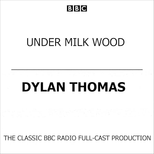 Cover of Under Milk Wood: A Play for Voices