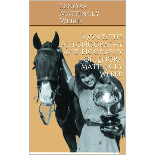 Cover of Nonie: The Autobiography and Biography of Lenora Mattingly Weber